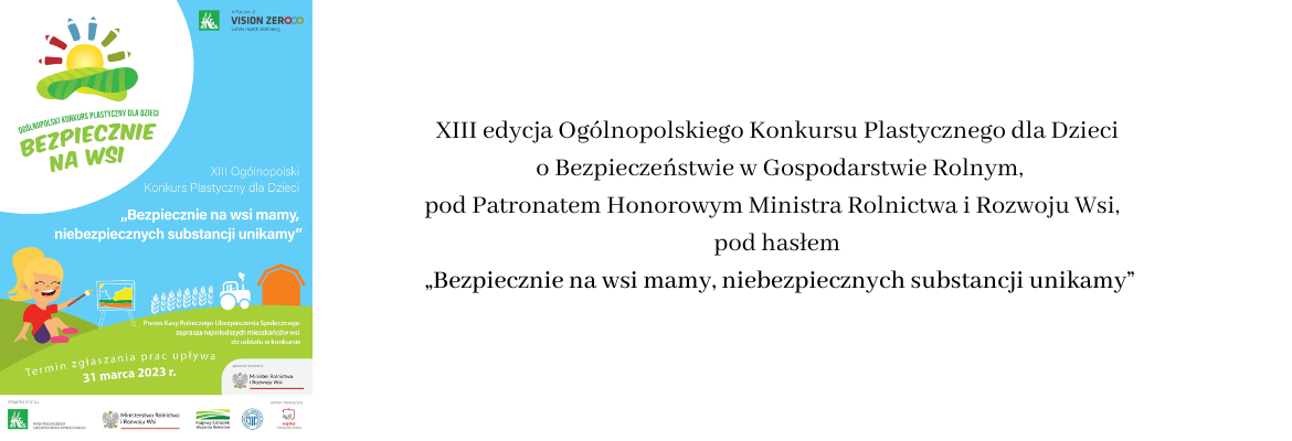 XIII Ogólnopolski Konkurs Plastyczny dla Dzieci „Bezpiecznie na wsi mamy, niebezpiecznych substancji unikamy”.