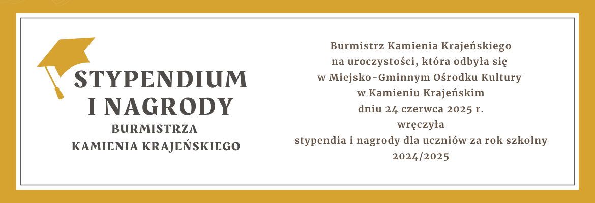 Uroczyste wręczenie stypendiów i nagród Burmistrza Kamienia Krajeńskiego 2025