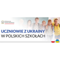 Obowiązek szkolny – dzieci i młodzież z Ukrainy